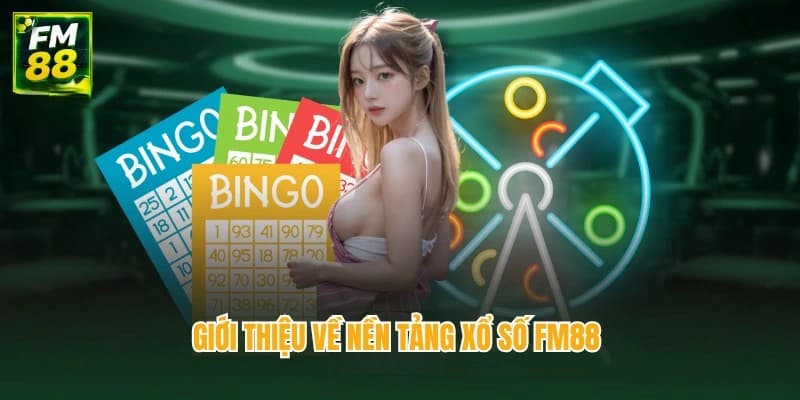 Giới thiệu tổng quan về xổ số FM88