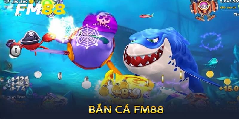 Vài nét về sảnh chơi bắn cá FM88